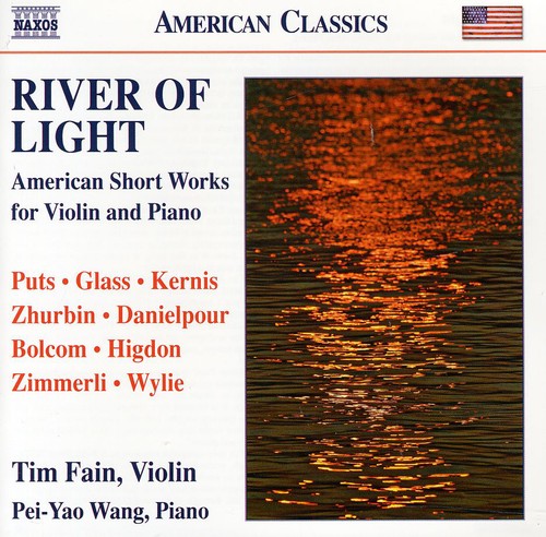 Puts / Glass / Kernis / Zhurbin / Fain / Wang - River Of Light: American Short Works - Music CD