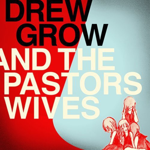 Drew Grow and The Pastors Wives [LP] Vinyl Record