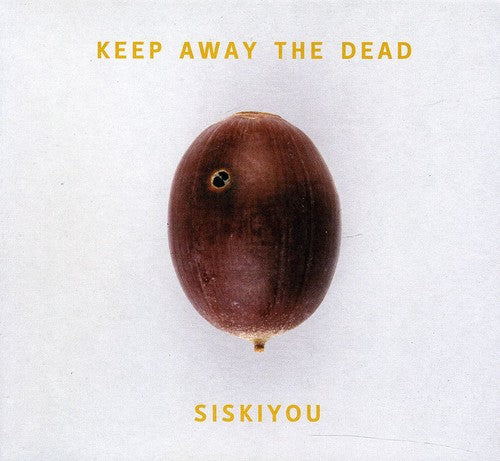 Siskiyou - Keep Away The Dead - Music CD