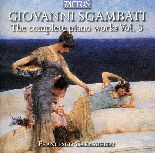 Sgambati / Caramiello - Complete Piano Works 3 - Music CD