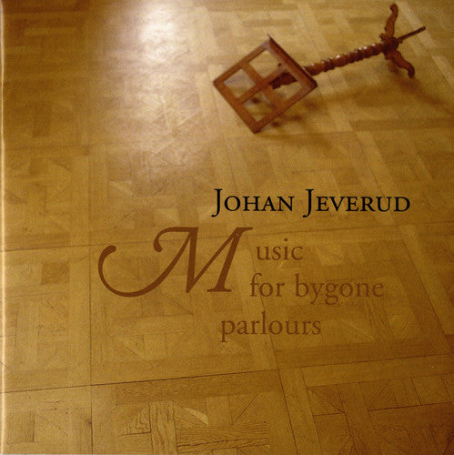 the album cover for Johan Jeverud - Music Bygone Parlours
