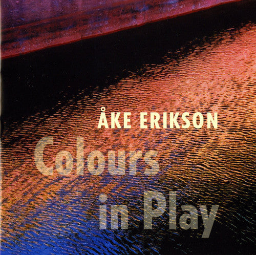 the album cover for Ã…ke Erikson - Colours in Play