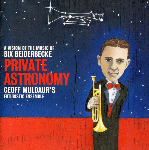 Muldaur,geoff - Private Astronomy: A Vision Of The Music Of Bix - Music CD