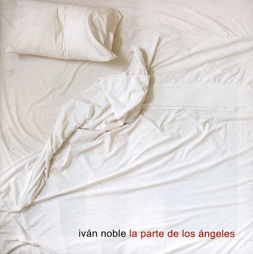 the album cover for Ivan Noble - La Parte De Los Angeles [Import]