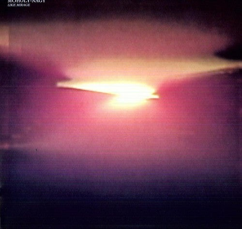 Moholy-Nagy - Like Mirage [LP] Vinyl Record