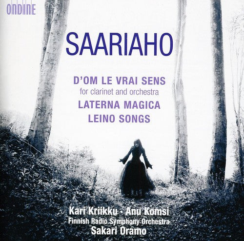 Saariaho / Finnish Radio Sym Orch / Oramo - D'om Le Vrai Sens & Laterna Magica & Leino Songs - Music CD
