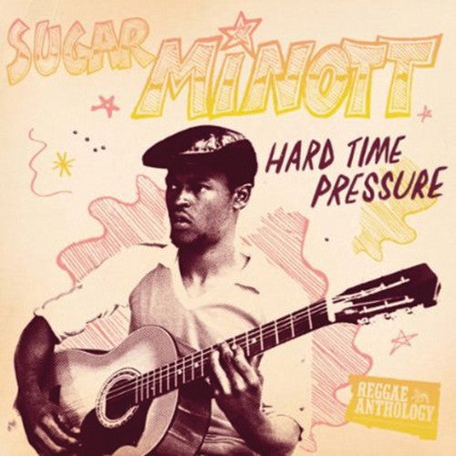 Sugar Minott - Hard Time Pressure: Reggae Anthology [LP] Vinyl Record