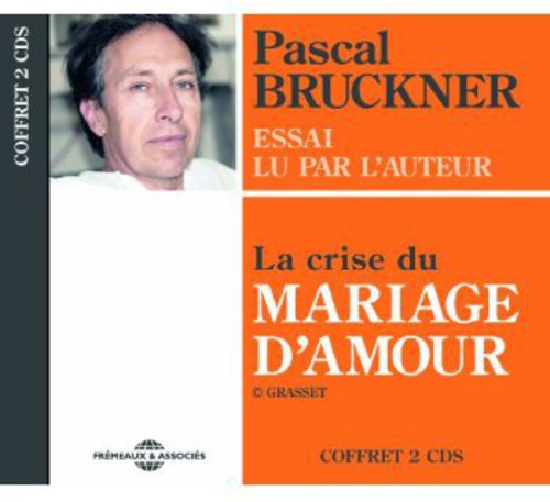 Bruckner,pascal - La Crise Du Mariage D'amour - Music CD