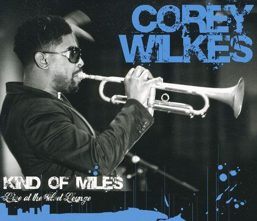 the album cover for Corey Wilkes - Kind of Miles