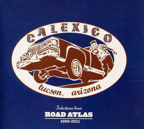 Calexico - Selections From Road Atlas 1998-2011 - Music CD