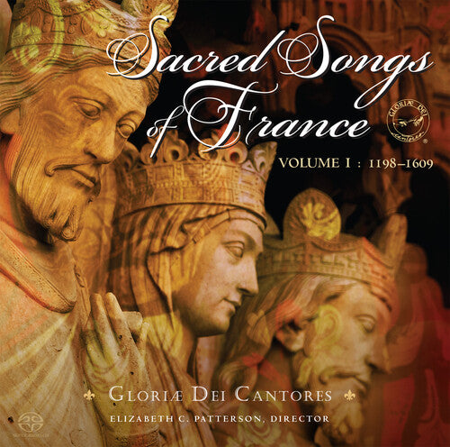 Patterson / Gloriae Dei Cantores - Sacred Songs Of France 1: 1198-1609 - Super Audio CD