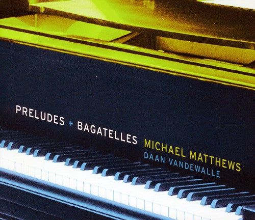Matthews / Vandewalle - Preludes & Bagatelles - Music CD