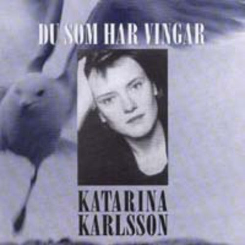 the album cover for Katarina Karlsson - Those Who Have Wings