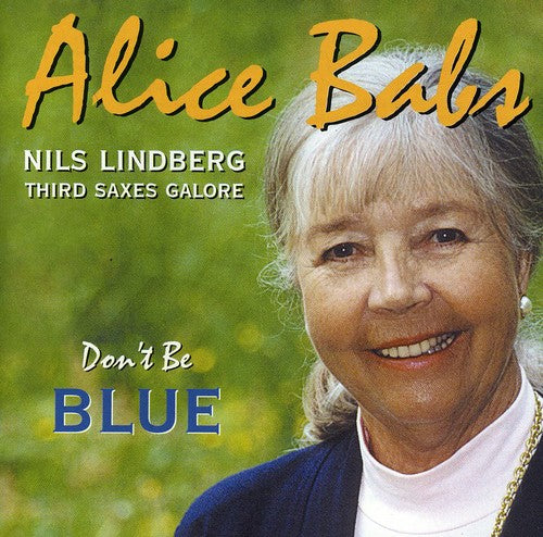 Babs,alice / Lindberg,nils - Don't Be Blue - Music CD
