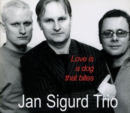 Jan Sigurd Trio - Love Is A Dog That Bites - Music CD