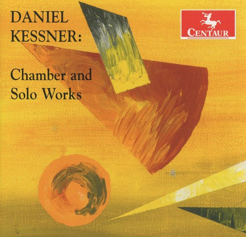 the album cover for VOCAL & INSTUMENTAL MUSIC BY C - Daniel Kessner: Chamber & Solo Works