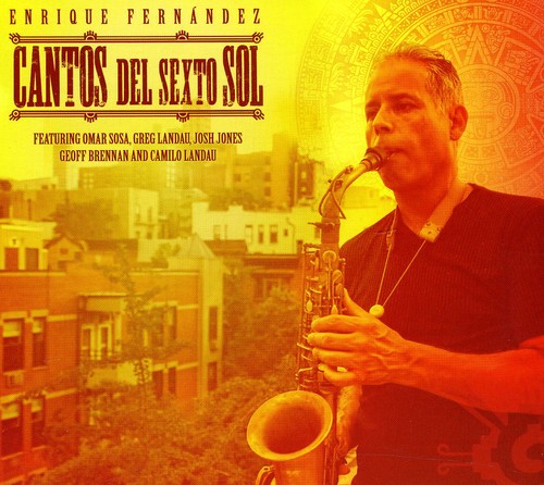 Fernandez,enrique - Cantos Del Sexto Sol - Music CD