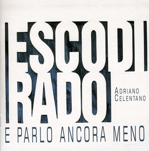 Celentano,adriano - Esco Di Rado E Parlo Ancora Meno - Music CD