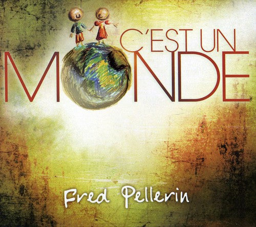 the album cover for Fred Pellerin - C Est Un Monde [Import]