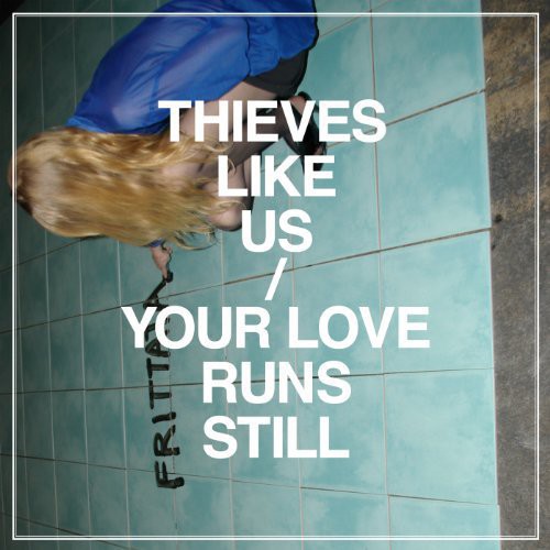 Thieves Like Us - Your Love Runs Still [LP] Vinyl Record