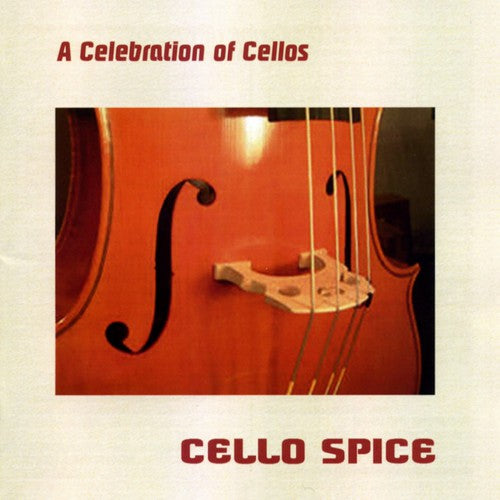 the album cover for Cello Spice - Celebration of Cellos