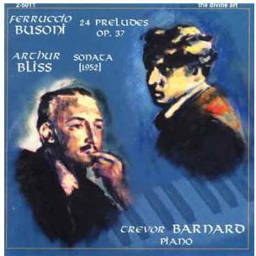 Busoni / Bliss / Barnard,trevor - 24 Preludes / Piano Sonata - Music CD