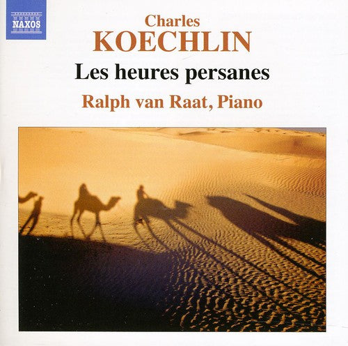 Koechlin / Ralph Van Raat - Heures Persanes - Music CD