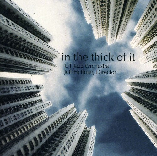 the album cover for University Of Texas Jazz Orchestra - In The Thick Of It