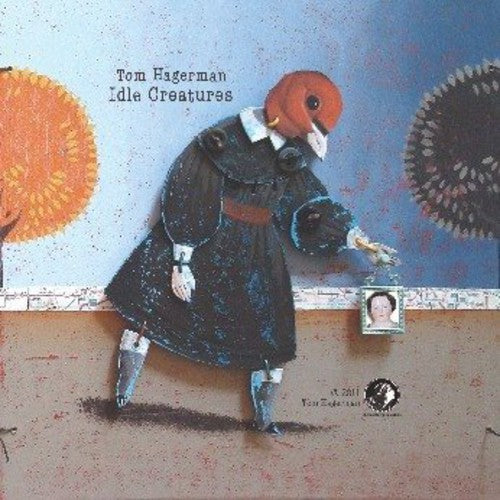 Hagerman,tom - Idle Creatures - Music CD