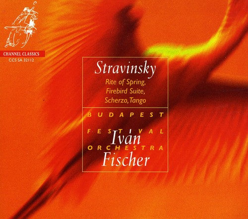 Stravinsky / Budapest Festival Orch / Fischer - Rite Of Spring / Firebird Suite / Scherzo / Tango - Super Audio CD
