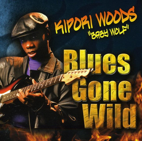 Woods,kipori - Blues Gone Wild - Music CD