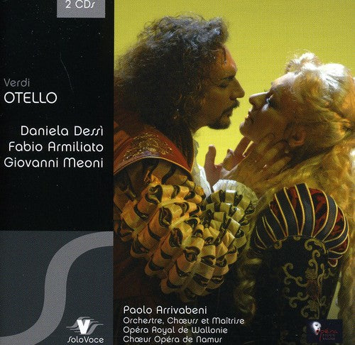the album cover for Fabio Armiliato, Daniela DessÃ¬, Giovanni Meoni, Paolo Arrivabeni, Luciano Montanaro, James Edwards, Sophie Fournier, Roger Joakim, Marc Tissons, OpÃ©ra Wallonie, Cristiano Cremonini & Choir OpÃ©ra Wallonie - Otello