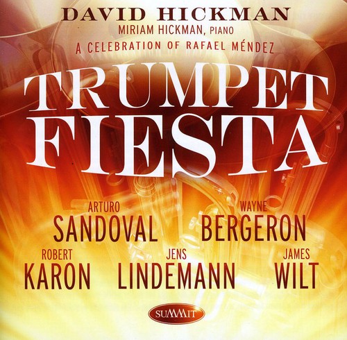 Hickman / Sandoval / Bergeron / Karon / Wilt - Trumpet Fiesta: A Celebration Of Rafael Mendez - Music CD