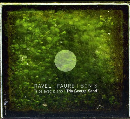 Ravel / Trio George Sand / Faure / Bonis - Trios With Piano - Music CD