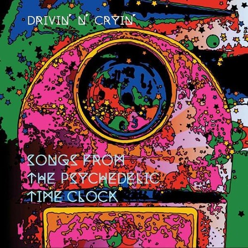 Drivin N Cryin - Songs From The Psychedelic Time Clock - Music CD