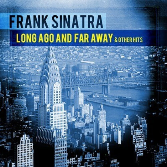 the album cover for Frank Sinatra - Long Ago and Far Away & Other Hits