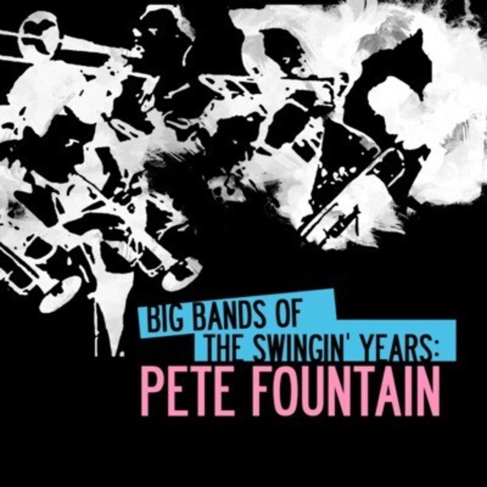 the album cover for Pete Fountain - Big Bands Swingin Years: Pete Fountain