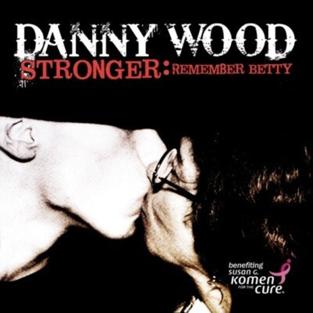the album cover for Danny Wood - Stronger: Remember Betty
