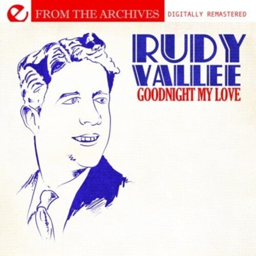 Vallee,rudy - Goodnight My Love - From The Archives - Music CD