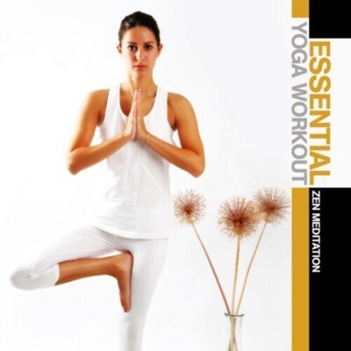 Essential Yoga Workout: Zen Meditation / Var - Essential Yoga Workout: Zen Meditation / Var - Music CD