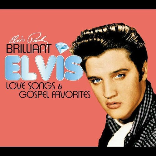 Presley,elvis - Brilliant Elvis: Love Songs & Gospel Favorites - Music CD