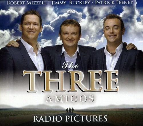 the album cover for Three Amigos-Robert Mizzell/Jimmy Buckley/Patrick - Radio Pictures [Import]