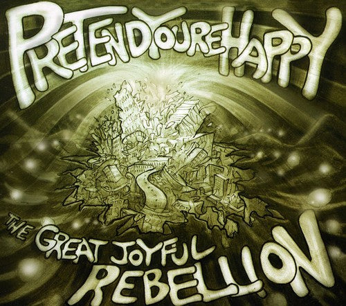 Pretend You're Happy - Great Joyful Rebellion - Music CD