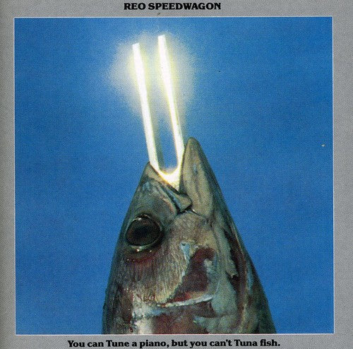 Reo Speedwagon - You Can Tune A Piano: But You Can't Tuna Fish - Music CD