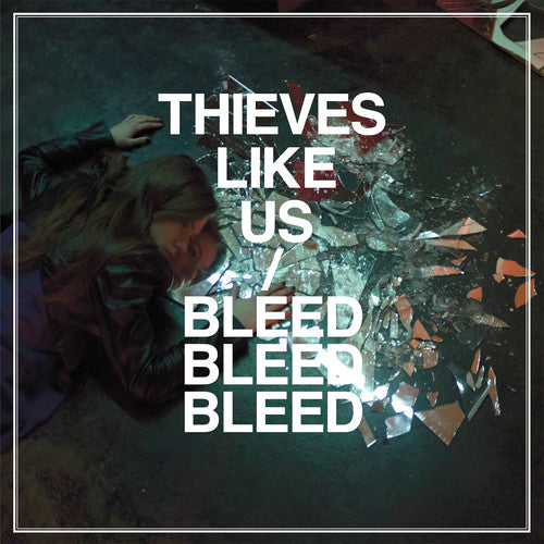 Thieves Like Us - Bleed Bleed Bleed - Music CD