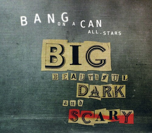 Wolfe / Lang / Bang On A Can All-stars / Bathgate - Big Beautiful Dark & Scary - Music CD