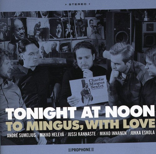 the album cover for Tonight At Noon - To Mingus with Love