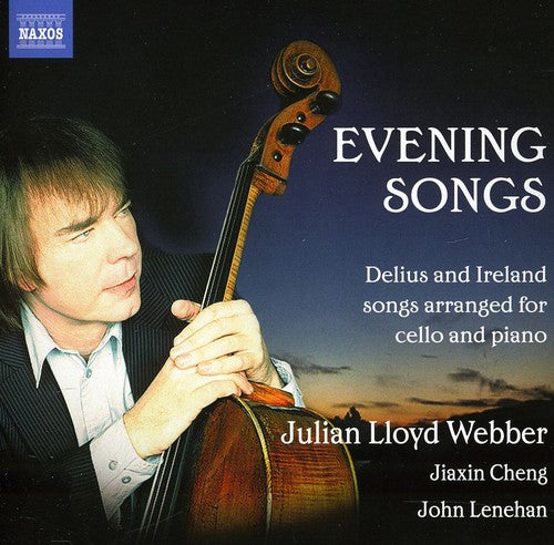 Delius / Ireland / Webber / Cheng / Lenehan - Evening Songs For Cello & Piano - Music CD