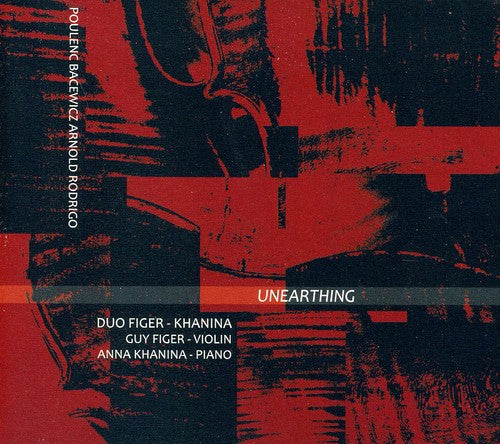 Poulenc / Bacewicz / Duo Figer-khanina - Unearthing - Music CD