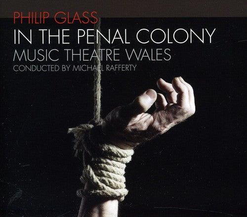 Glass / Music Theatre Wales / Rafferty - In The Penal Colony - Music CD